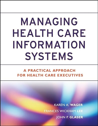 9780787974688: Managing Health Care Information Systems: A Practical Approach for Health Care Executives