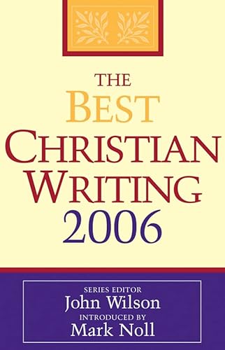 Beispielbild fr The Best Christian Writing 2006 zum Verkauf von Better World Books: West