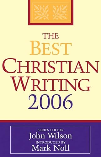 Stock image for The Best Christian Writing 2006 for sale by Better World Books: West