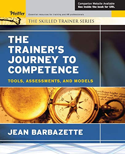 Stock image for The Trainer's Journey to Competence : Tools, Assessments, and Models for sale by Better World Books