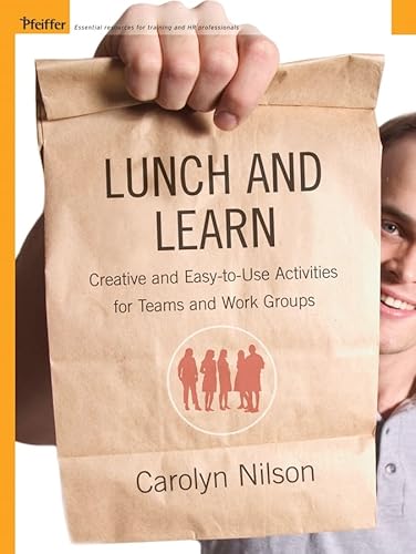 Beispielbild fr Lunch and Learn : Creative and Easy-to-Use Activities for Teams and Work Groups zum Verkauf von Better World Books