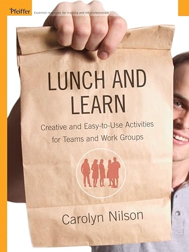 Stock image for Lunch and Learn : Creative and Easy-to-Use Activities for Teams and Work Groups for sale by Better World Books