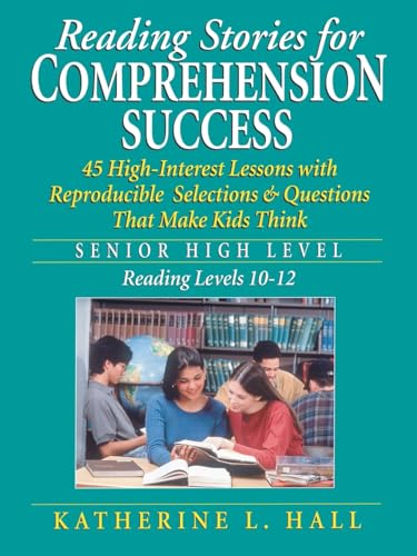 Stock image for Reading Stories for Comprehension Success: Senior High Level, Reading Levels 10-12 for sale by ThriftBooks-Atlanta