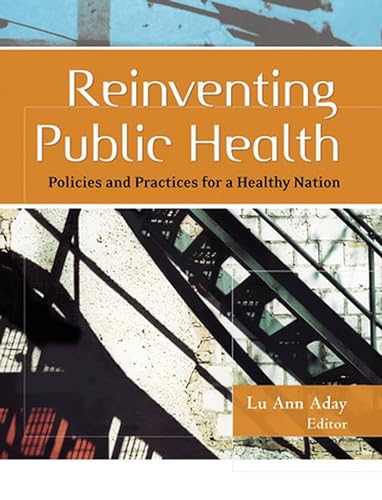 Stock image for Reinventing Public Health : Policies and Practices for a Healthy Nation for sale by Better World Books