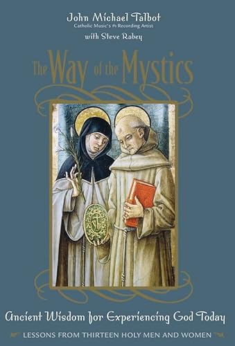 9780787975722: The Way Of The Mystics: Ancient Wisdom For Experiencing God Today: Ancient Wisdom for Seeking a More Intimate Relationship with God