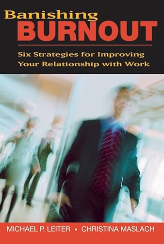 Imagen de archivo de Banishing Burnout : Six Strategies for Improving Your Relationship with Work a la venta por Better World Books