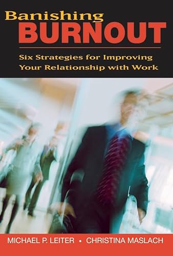 9780787976088: Banishing Burnout: Six Strategies for Improving Your Relationship with Work: An Action Plan for Career Enhancement