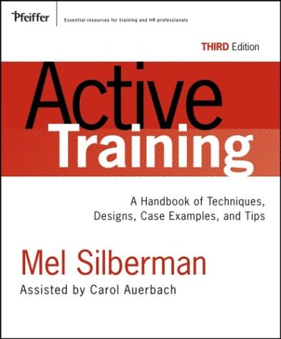 Stock image for Active Training: A Handbook of Techniques, Designs Case Examples, and Tips for sale by The Book Cellar, LLC
