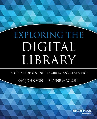 Exploring the Digital Library: A Guide for Online Teaching and Learning (9780787976279) by Johnson, Kay