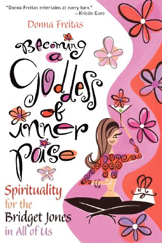 Beispielbild fr Becoming A Goddess Of Inner Poise: Spirituality For The Bridget Jones In All Of Us zum Verkauf von The Yard Sale Store