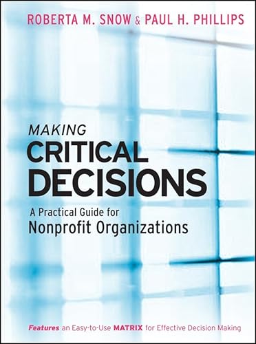 Beispielbild fr Making Critical Decisions: A Practical Guide for Nonprofit Organizations zum Verkauf von BookHolders