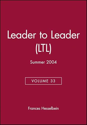 Leader to Leader (LTL), Volume 33, Summer 2004 (J-B Single Issue Leader to Leader) (9780787976439) by Hesselbein, Frances