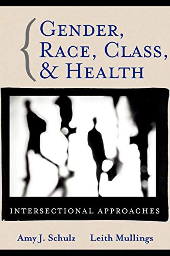 Stock image for Gender, Race, Class and Health: Intersectional Approaches for sale by SecondSale