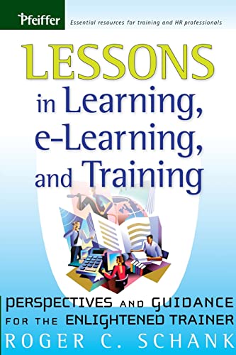 Beispielbild fr Lessons in Learning, e-Learning, and Training : Perspectives and Guidance for the Enlightened Trainer zum Verkauf von Better World Books
