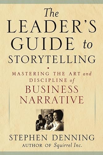 Stock image for The Leader's Guide to Storytelling: Mastering the Art and Discipline of Business Narrative for sale by Theoria Books