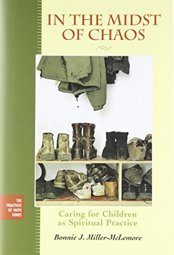 

In the Midst of Chaos: Caring for Children as Spiritual Practice
