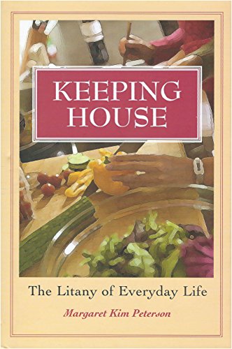 Stock image for Keeping House : The Litany of Everyday Life for sale by Better World Books