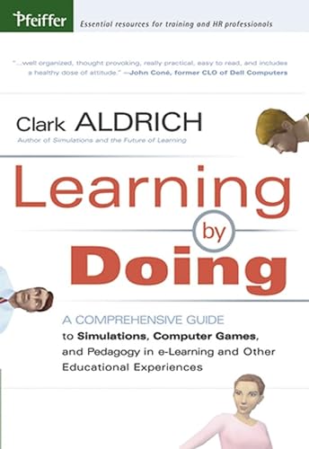 Stock image for Learning by Doing: A Comprehensive Guide to Simulations, Computer Games, and Pedagogy in e-Learning and Other Educational Experiences for sale by SecondSale