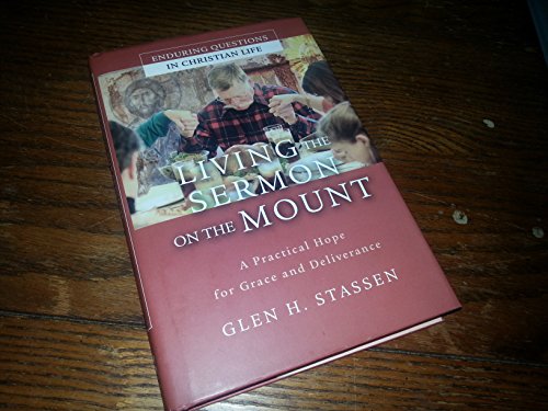 Beispielbild fr Living the Sermon on the Mount: A Practical Hope for Grace and Deliverance zum Verkauf von ThriftBooks-Dallas