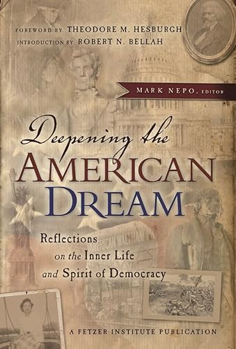 Imagen de archivo de Deepening the American Dream : Reflections on the Inner Life and Spirit of Democracy a la venta por Better World Books