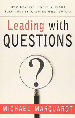 Beispielbild fr Leading with Questions: How Leaders Find the Right Solutions By Knowing What To Ask zum Verkauf von Dream Books Co.