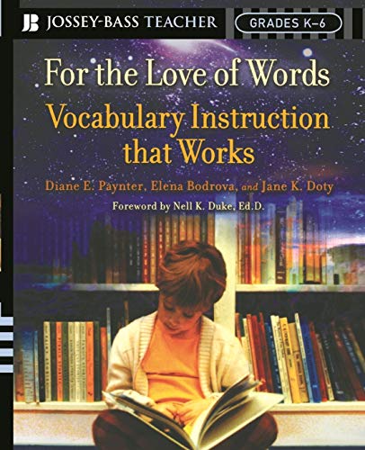 Beispielbild fr For the Love of Words : Vocabulary Instruction That Works, Grades K-6 zum Verkauf von Better World Books