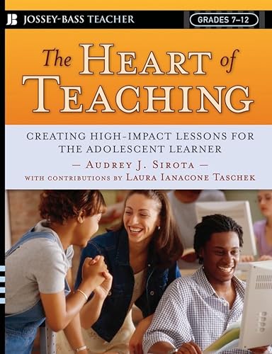 Stock image for The Heart of Teaching : Creating High-Impact Lessons for the Adolescent Learner for sale by Better World Books