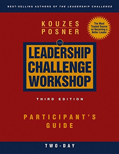 The Leadership Challenge Workshop: Participant's Guide, 2-Day (J-B Leadership Challenge: Kouzes/Posner) (9780787978365) by Kouzes, James M.; Posner, Barry Z.