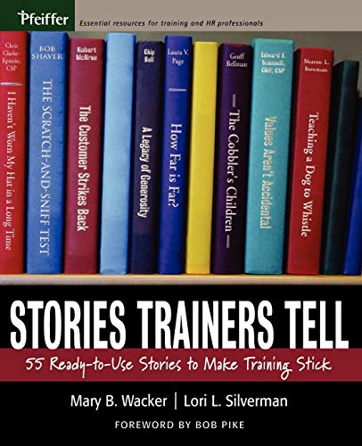 9780787978426: Stories Trainers Tell: 55 Ready-To-Use Stories to Make Training Stick (Essential Knowledge Resource (Paperback))