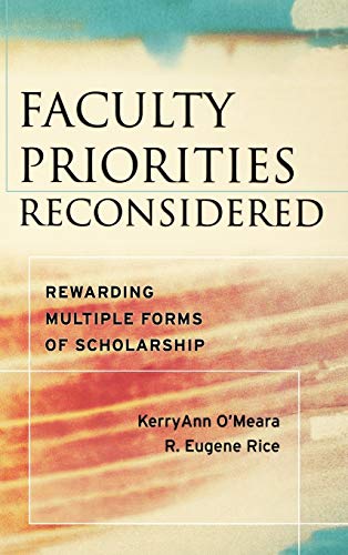 Beispielbild fr Faculty Priorities Reconsidered : Rewarding Multiple Forms of Scholarship zum Verkauf von Better World Books