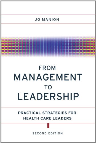 Imagen de archivo de From Management to Leadership : Practical Strategies for Health Care Leaders a la venta por Better World Books