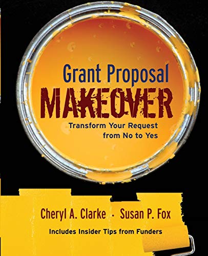 Beispielbild fr Grant Proposal Makeover : Transform Your Request from No to Yes zum Verkauf von Better World Books