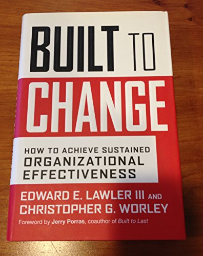 Stock image for Built to Change: How to Achieve Sustained Organizational Effectiveness for sale by SecondSale