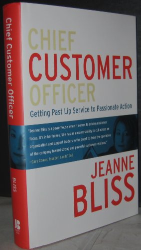 Imagen de archivo de Chief Customer Officer : Getting Past Lip Service to Passionate Action a la venta por SecondSale