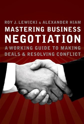 Beispielbild fr Mastering Business Negotiation : A Working Guide to Making Deals and Resolving Conflict zum Verkauf von Better World Books