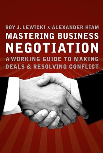 Stock image for Mastering Business Negotiation : A Working Guide to Making Deals and Resolving Conflict for sale by Better World Books