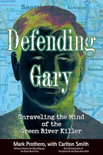 Imagen de archivo de Defending Gary: Unraveling the Mind of the Green River Killer a la venta por ThriftBooks-Dallas