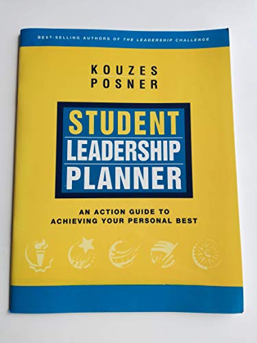 Student Leadership Planner: An Action Guide to Achieving Your Personal Best - James M. Kouzes, Barry Z. Posner