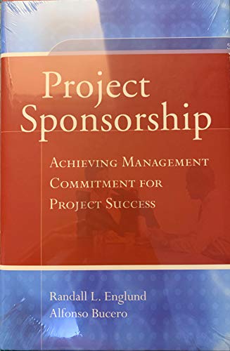 Stock image for Project Sponsorship: Achieving Management Commitment for Project Success for sale by ThriftBooks-Atlanta