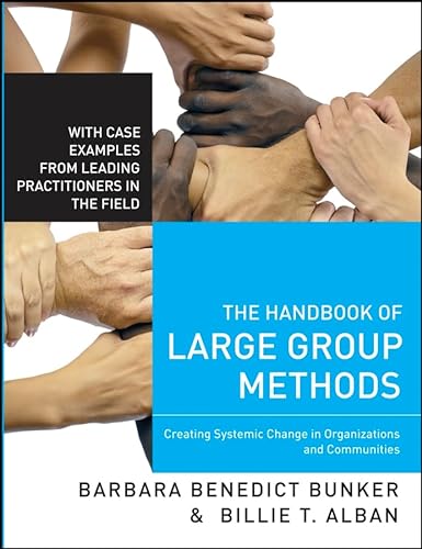 Stock image for The Handbook of Large Group Methods: Creating Systemic Change in Organizations and Communities for sale by More Than Words