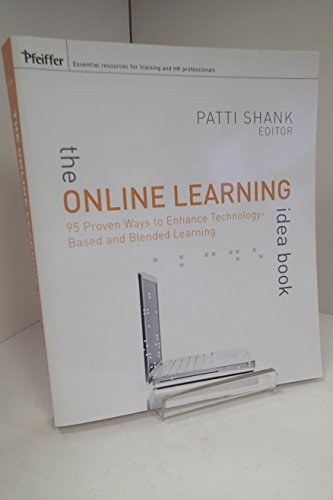 The Online Learning Idea Book: 95 Proven Ways to Enhance Technology-based and Blended Learning