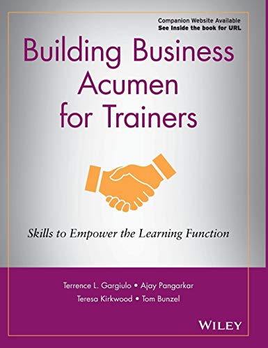 Beispielbild fr Building Business Acumen for Trainers: Skills to Empower the Learning Function zum Verkauf von SecondSale