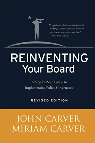 Beispielbild fr Reinventing Your Board : A Step-by-Step Guide to Implementing Policy Governance zum Verkauf von Better World Books