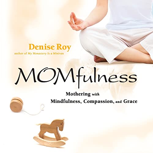 Beispielbild fr Momfulness: Mothering with Mindfulness, Compassion, and Grace zum Verkauf von Wonder Book