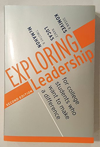 Stock image for Exploring Leadership: For College Students Who Want to Make a Difference for sale by Indiana Book Company