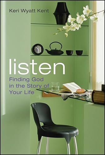 Stock image for Listen: Finding God in the Story of Your Life for sale by SecondSale