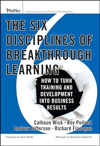 Imagen de archivo de The Six Disciplines of Breakthrough Learning: How to Turn Training and Development Into Business Results a la venta por SecondSale