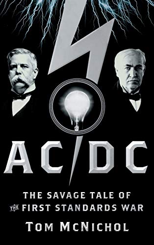 Beispielbild fr AC/DC : The Savage Tale of the First Standards War zum Verkauf von Better World Books