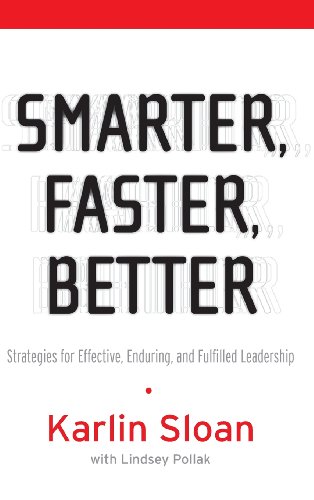 Imagen de archivo de Smarter, Faster, Better: Strategies for Effective, Enduring, and Fulfilled Leadership a la venta por Ergodebooks