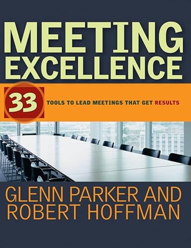 Imagen de archivo de Meeting Excellence: 33 Tools to Lead Meetings That Get Results a la venta por SecondSale